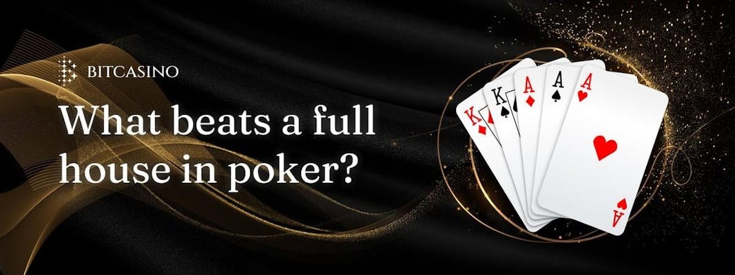 What beats a full house in poker?